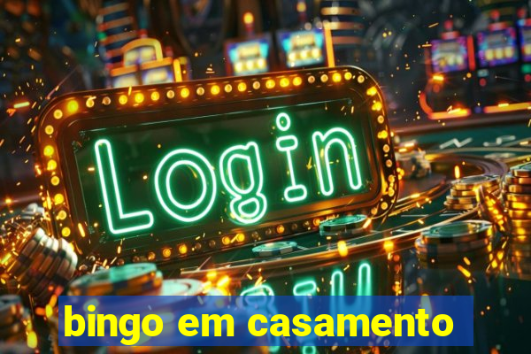 bingo em casamento